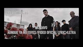 Mc Davo - Aunque Ya No Estes (Video Oficial Lyric) Letra