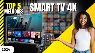 As 5 Melhores Smart TV 4K para comprar em 2024! Qual a melhor Smart TV 4K?