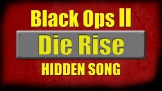 BLACK OPS 2 ZOMBIES | HIDDEN SONG AND POWER: DIE RISE