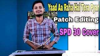 Yaad Aa Raha Hai Tera Pyar Song Patch Making & Playing Process On SPD30 Octapad | Patch Making Sikhe