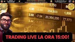 ASTAZI LA ORA 15:00 TRADING LIVE!