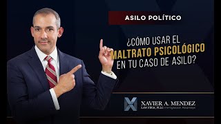 ¿Cómo usar el maltrato psicológico en tu caso de asilo?