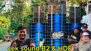 Cek sound B2 & HDF di acara hajatan karang paras jurojuh 10 sab