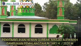 PENYEMBELIHAN HEWAN QURBAN MASJID ALHIKMAH GAMBUHAN PEMALANG TAHUN 1441/2020