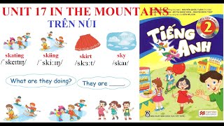 [TIẾNG ANH LỚP 2] Học kỳ 2 - Unit 17: In the mountains | Trên núi