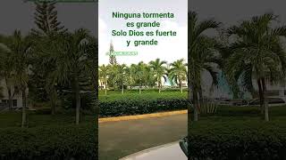 Ninguna tormenta es grande solo Dios es grande