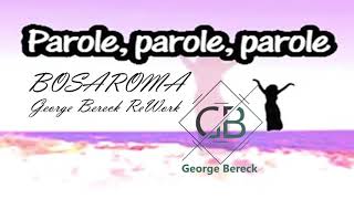 Bossaroma   Paroles Paroles Bereck ReWork