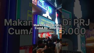 ada AYCE di PRJ, makanan termurah dan banyak #jiexpokemayoran #pekanrayajakarta #shorts