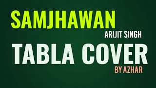 Samjhawan Song | @SoulfulArijitSingh | Tabla Cover By Azhar #trending #tabla #viral