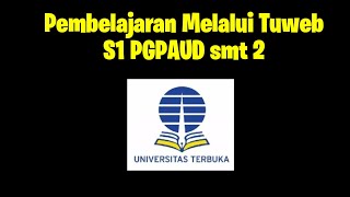 Pembelajaran Melalui Tuweb S1 PGPAUD Semester 2