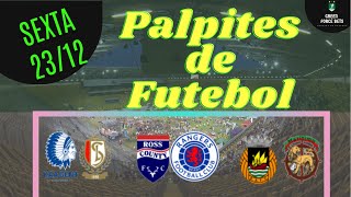 PALPITES DE APOSTAS DE FUTEBOL PARA O DIA 23/12/2022 (SEXTA)!!! CONFIRA AGORA MESMO!