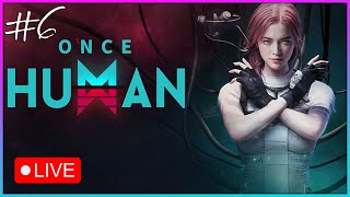 Once Human Live 🔴 Playthrough Series #6 - The Grind Is So Enjoyable