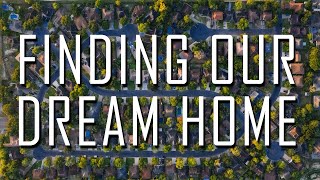 Finding Our Dream Home | Moving Vlog Part 2