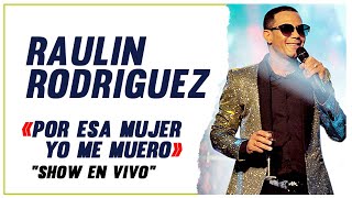 POR ESA MUJER YO ME MUERO  -  EN VIVO  |  RAULIN RODRIGUEZ  -  PARA MUSICOLOGO