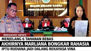 MENJELANG 6 TAHANAN BEBAS MARLIANA NEKAD BONGKAR RAHASIA IPTU RUDIANA YANG MENDALANGI REKAYASA VINA