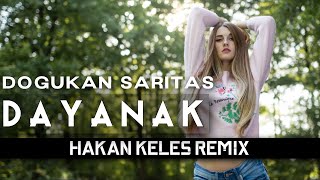 Doğukan Sarıtaş - Dayanak ( Hakan Keleş Remix )