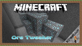 Ore Tweaker Mod 1.18.1/1.16.5/1.12.2 & Tutorial Downloading And Installing For Minecraft