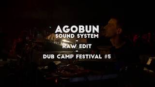 Agobun Sound System "Raw Edit" 2 - DubCampFestival 2018 (Officiel)