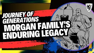 The Most Influential American Family || The Morgan Family: A Legacy of Unity & Strength.