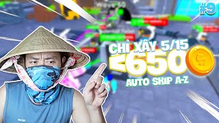 Chỉ Xây 5/15 Unit Dưới 650 Tiền, Auto Skip A-Z| Viewer Thử Thách Bùm 9