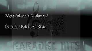 Mera Dil Mera Dushman (Rahat Fateh Ali Khan) - Karaoke 🎤