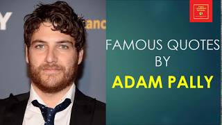 Famous Quotes By Adam Pally || American actor || comedian || writer || Max Blum in ABC comedy