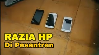 RAZIA HP - di Pesantren || Bagaimana Pendapat Anda...???