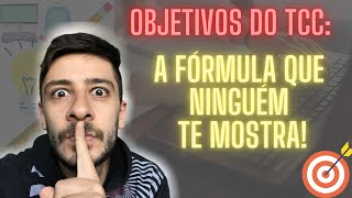 Objetivos Do TCC: A Fórmula Que Ninguém Mostra!