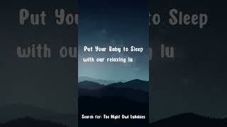 Put Your Baby To Sleep Easily #babysleepmusic #lullabyforbabies #nightowl