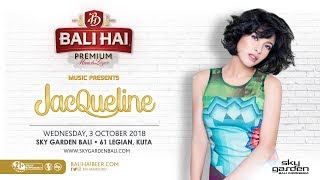 JACQUELINE - Sky Garden Bali Int. DJ Series - October 3rd, 2018