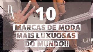 10 MARCAS DE MODA MAIS LUXUOSAS DO MUNDO!!! | Duda Andrade