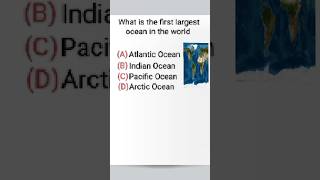 What is the First Largest ocean in the world 🌍 #gk #map