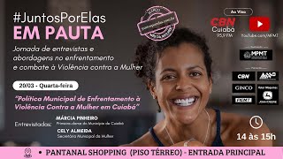 #JuntosPorElas EM PAUTA | Jornada de entrevistas no enfrent. e combate à Violência contra a Mulher