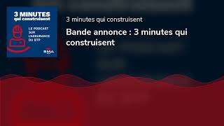 Bande annonce : 3 minutes qui construisent