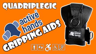 Gripping Aids - Active Hands | Quadriplegic (C5,C6,C7)