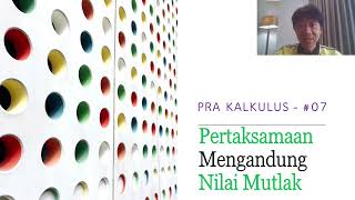 Pra Kalkulus 3.3: Pertaksamaan yang Mengandung Nilai Mutlak