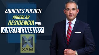 ¿Quiénes Pueden Arreglar Residencia por Ajuste Cubano?