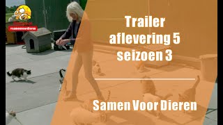 Trailer aflevering 5 - seizoen 3 Samen Voor Dieren