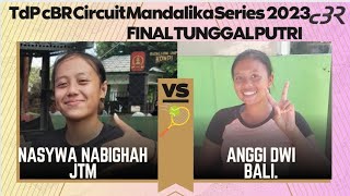 FINAL TUNGGAL PUTRI🎾Nasywa (JTM) vs Anggi dwi (Bali)⬆️cBR Circuit mandalika series 2023 SENIOR