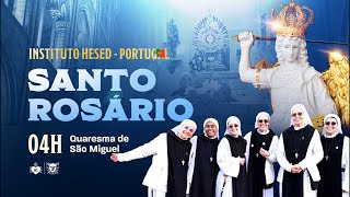 Santo Rosário 18º dia | Quaresma de São Miguel 04 h (04/09) | Instituto Hesed Portugal