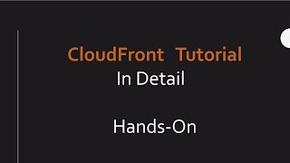 Amazon CloudFront Tutorial in detail |  Hands-on