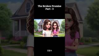 Moral Story | The Broken Promise - Part 3 |  #Short #brokenpromises   #moralstories  #storytelling