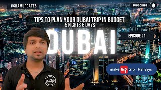 How to Plan Dubai Trip In Budget Tamil | Dubai Travel Guide in Tamil | MakeMyTrip @ChamUpdates