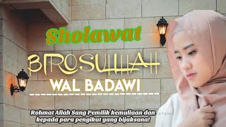 SHOLAWAT BIROSULILLAH WAL BADAWI