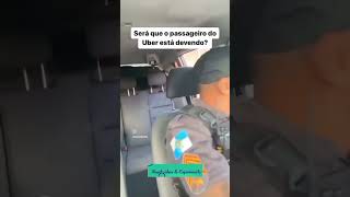 Será que o passageiro está devendo?  🤣 #pm #uber #rj #bahia