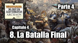 104. LA BATALLA FINAL (parte 4) // (ASMR) El Fin de los Tiempos de WARHAMMER