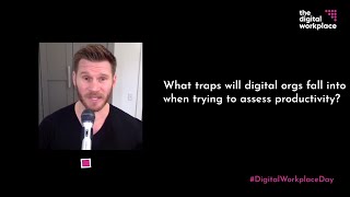 What traps will digital orgs fall into when trying to assess productivity?