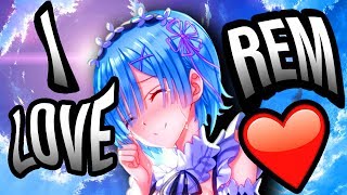 I love Rem ❤️ (You So Precious When You Smile)