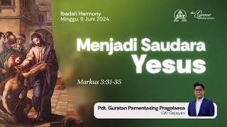 IBADAH HARMONY | 9 Juni 2024 - Pukul 11.00 WIB | Pdt. Guratan Pamentasing Pragolaesa