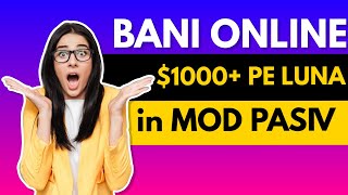 $1000+ pe luna - Cum sa faci BANI ONLINE in MOD PASIV ( 2 METODE FOLOSITE DE MINE )